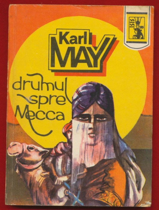Karl May, &quot;Drumul spre Mecca &quot; - 1992