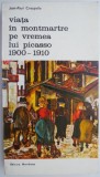 Cumpara ieftin Viata in Montmartre pe vremea lui Picasso (1900-1910) &ndash; Jean-Paul Crespelle (coperta patata)