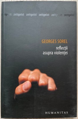 Reflectii asupra violentei - Georges Sorel foto