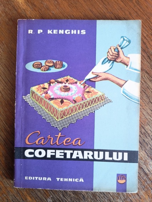 Cartea cofetarului - R. P. Kenghis / R7P4S