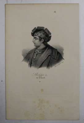 F.S. DELPECH ( 1778 - 1825 ) - PHILIPPE III DIT LE HARDI , LITOGRAFIE MONOCROMA , CCA. 1820 foto