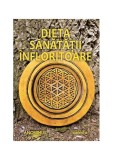 Dieta sănătății &icirc;nfloritoare - Paperback brosat - Anonimus - Ganesha