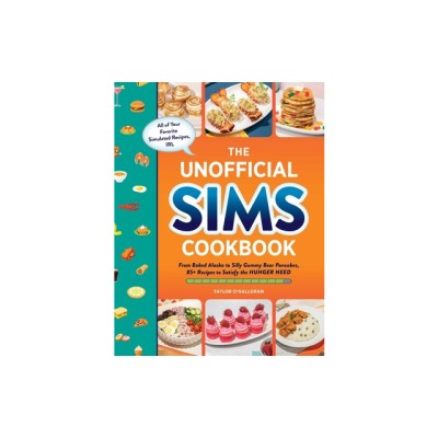 The Unofficial Sims Cookbook: From Baked Alaska to Silly Gummy Bear Pancakes, 85+ Recipes to Satisfy the Hunger Need foto