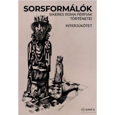 Sorsform&amp;aacute;l&amp;oacute;k - Sikeres roma f&amp;eacute;rfiak t&amp;ouml;rt&amp;eacute;netei - Antal Istv&amp;aacute;n foto