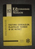 Recomandari pt productie - Cultura cerealelor, plantelor tehnice si de nutret