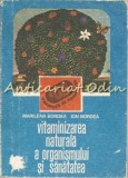 Vitaminizarea Naturala A Organismului Si Sanatatea - Marilena Bordea, Ion Bordea