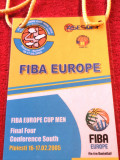Acreditare Baschet - ASESOFT-FIBA Europe Cup (Final four Ploiesti 16-17.02.2005)