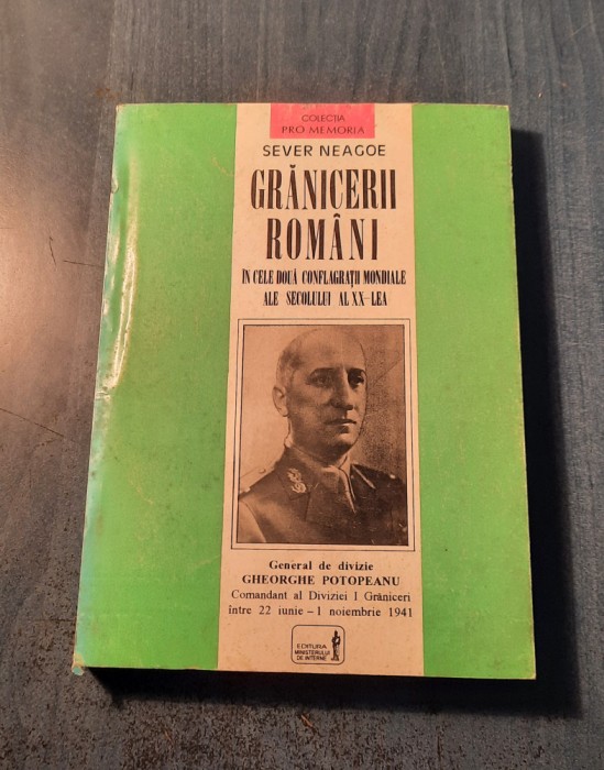 Granicerii romani in cele doua conflagratii mondiale ale sec. 20 Sever Neagoe