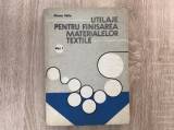 Utilaje pentru finisarea materialelor textile/ autor Florin Valu/1987//