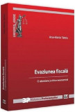 Evaziune fiscală. O abordare juridico-economică - Paperback brosat - Ana Maria Tatoiu - Universul Juridic