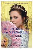 Rivale. Intrigi la Versailles (Vol. 1) - Paperback brosat - Christine F&eacute;ret-Fleury - Epica Publishing