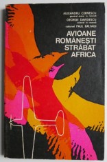 Avioane romanesti strabat Africa &ndash; Alexandru Cernescu