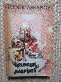 Drumuri si raspantii - Feodor Abramov