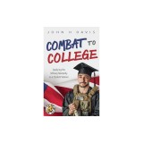 Combat to College: Applying the Military Mentality as a Student Veteran
