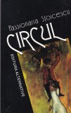 Cumpara ieftin Romanul Circul de Passionaria Stoicescu, aparut in 1999, 238 pagini, format 13x20 cm, coperta brosata, stare buna
