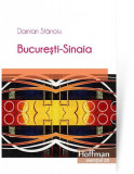 București-Sinaia - Paperback brosat - Damian Stănoiu - Hoffman, 2021