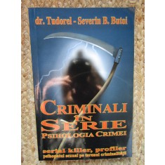 CRIMINALI IN SERIE , PSIHOLOGIA CRIMEI de TUDOREL-SEVERIN B. BUTOI 2003