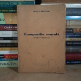 OLGA N. GRECEANU - COMPOZITIA MURALA : LEGILE SI TECHNICA EI , 1935 #