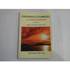 CONVERSATII CU DUMNEZEU - VOLUMUL I - NEALE DONALD WALSCH