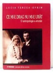 Ce mi-e drag nu mi-e urat. O antropologie a emotiei - Lucia Terzea Ofrim foto