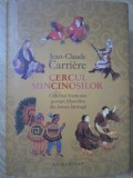 CERCUL MINCINOSILOR. CELE MAI FRUMOASE POVESTI FILOZOFICE DIN LUMEA INTREAGA-JEAN-CLAUDE CARRIERE-360713