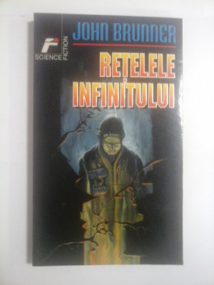 RETELELE INFINITULUI - JOHN BRUNNER foto