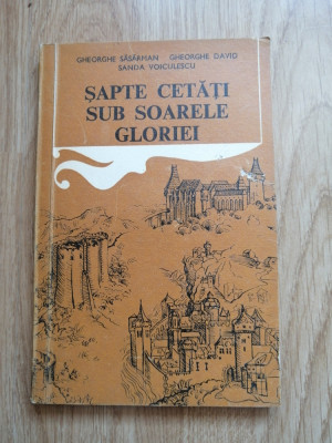 Sapte cetati sub soarele gloriei - Editura: Militara, 1978 foto