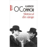 Sfetnicul din sange. Editie de buzunar - Flannery O&#039;Connor