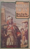 How Far to Bethlehem? - Norah Lofts