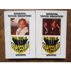 Pretul succesului - BARBARA TAYLOR BRADFORD , 2 volume