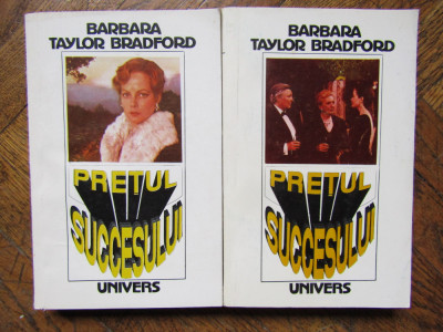 Pretul succesului - BARBARA TAYLOR BRADFORD , 2 volume foto