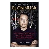 Elon Musk How the Billionaire CEO of SpaceX and Tesla is Shaping Our Future