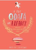 Cumpara ieftin A Fost Odata Un Alfabet. Minipovesti Pentru (Aproape) Toate Literele, Oliver Jeffers - Editura Art