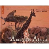ANIMALELE AFRICII. PORTRETE IN NATURA-FLORIN ANDREESCU, DUMITRU MURARIU-239783