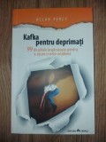 Kafka pentru deprimati- Allan Percy