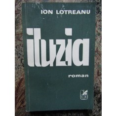 ION LOTREANU - ILUZIA - CU DEDICATIE SI AUTOGRAF