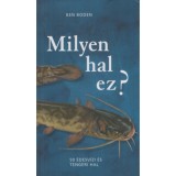Milyen hal ez? - 50 &eacute;desv&iacute;zi &eacute;s tengeri hal - Ben Boden