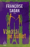 V&acirc;nătăi pe suflet - Paperback brosat - Fran&ccedil;oise Sagan - Art