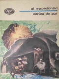 Cartea de Aur - Alexandru Macedonski, Minerva 1986, BPT, Roman Beletristica, 254 pagini