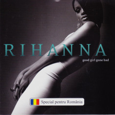 CD Pop: Rihanna - Good Girl Gone Bad ( 2007, original, stare foarte buna )