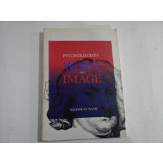 PSYCHOLOGISTS IN WORD AND IMAGE - NICHOLAS WADE