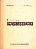 TEHNICA FARMACEUTICA. MANUAL PENTRU SCOLILE TEHNICE SANITARE-S. NEGOITA, GH. MARASOIU-260984