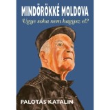 Mind&ouml;r&ouml;kk&eacute; Moldova - Ugye, soha nem hagysz el? - Palot&aacute;s Katalin