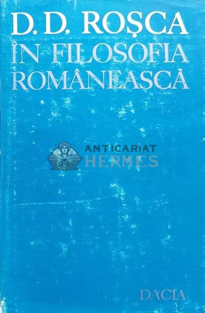 D. D. Rosca in filosofia romaneasca. Studii - 1979 - Tudor Catineanu ($M60)