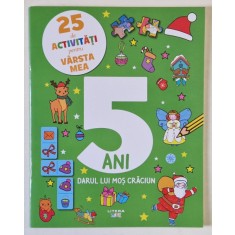 25 DE ACTIVITATI PENTRU VARSTA MEA , DARUL LUI MOS CRACIUN , 2024 *5 ANI