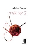 maki for 2 - Paperback brosat - Adelina Pascale - Casa de editură Max Blecher