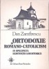 ORTODOXIE SI ROMANO-CATOLICISM IN SPECIFICUL EXISTENTEI LOR ISTORICE-DAN ZAMFIRESCU-276259