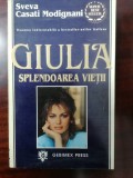 Sveva Casati Modignani - Giulia Splendoarea vietii