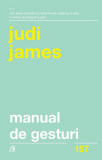 Manual de gesturi - Paperback brosat - Judi James - Curtea Veche