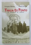 THALIA EX PONTO, LA CUMPANA DE MILENII de GEORGETA MARTOIU si ANAID TAVITIAN , 2001 , DEDICATIE*